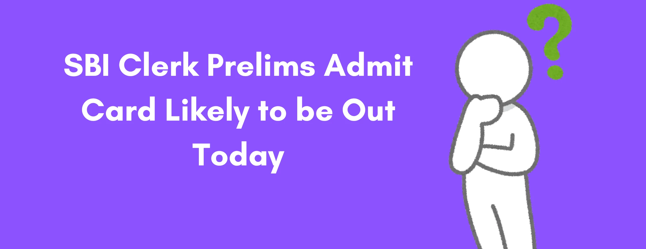 SBI Clerk Prelims Admit Card Likely to be Out Today